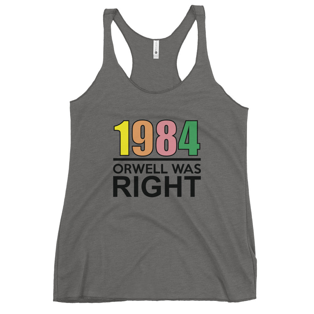1984 Orwell Was Right 80s Retro Women's Racerback Tank Top
