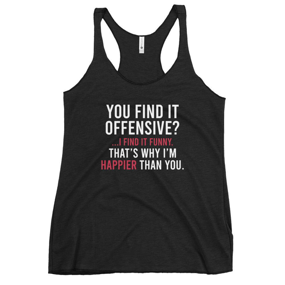You Find It Offensive I Find It Funny Women's Racerback Tank Top