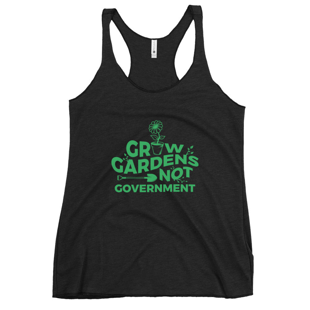 Grow Gardens Not Government  Women's Racerback Tank Top