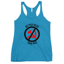 Load image into Gallery viewer, Better Dead Than Red Women&#39;s Racerback Tank Top
